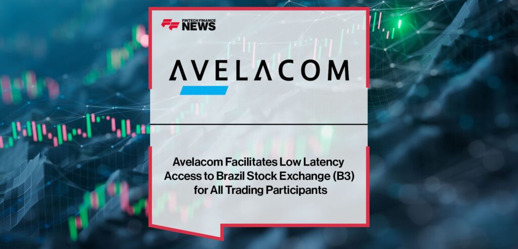 Avelacom-Facilitates-Low-Latency-Access-to-Brazil-Stock-Exchange-(B3)-for-All-Trading-Participants