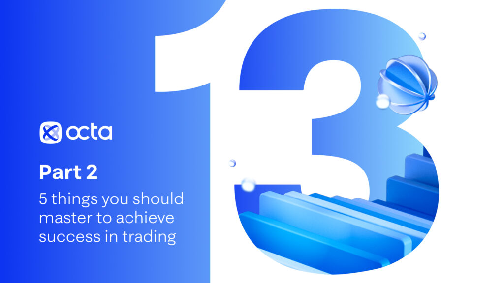 13 Years, 13 Trading Tips: Sharing Octa's Experience. Part 2