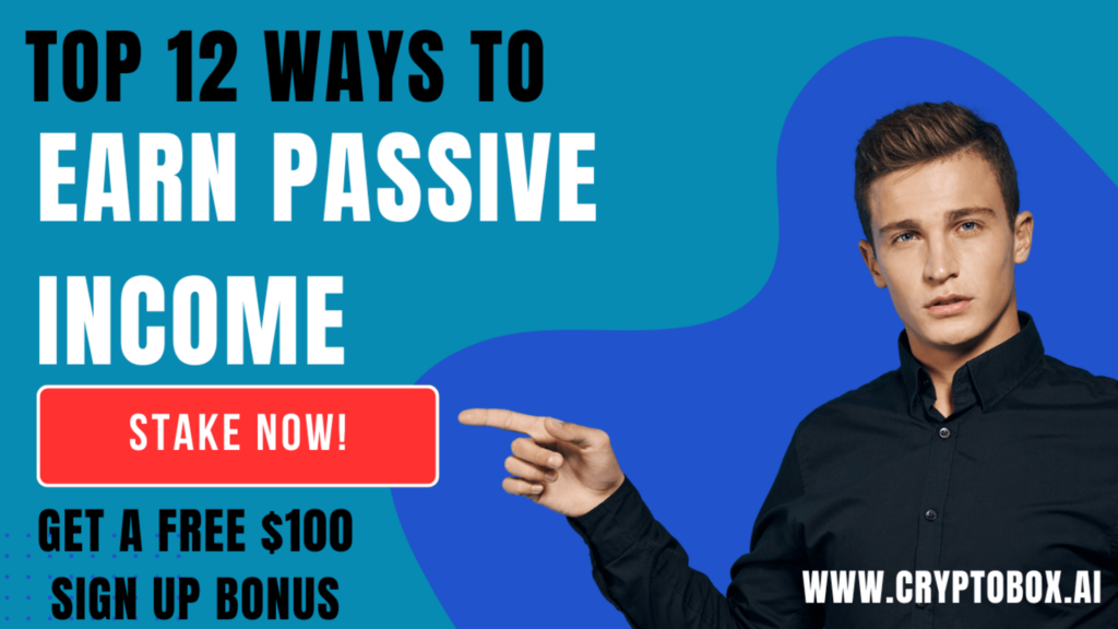 Top 12 Ways to Earn Passive Income Through Cryptocurrency in 2024
