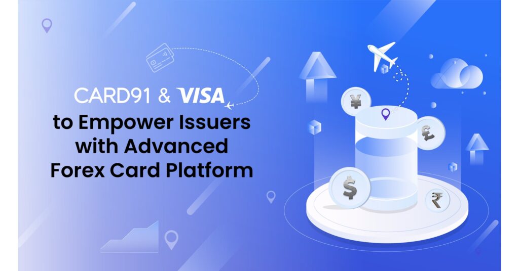 CARD91 Partners with Visa to Empower Issuers with Enhanced Forex Card Platform