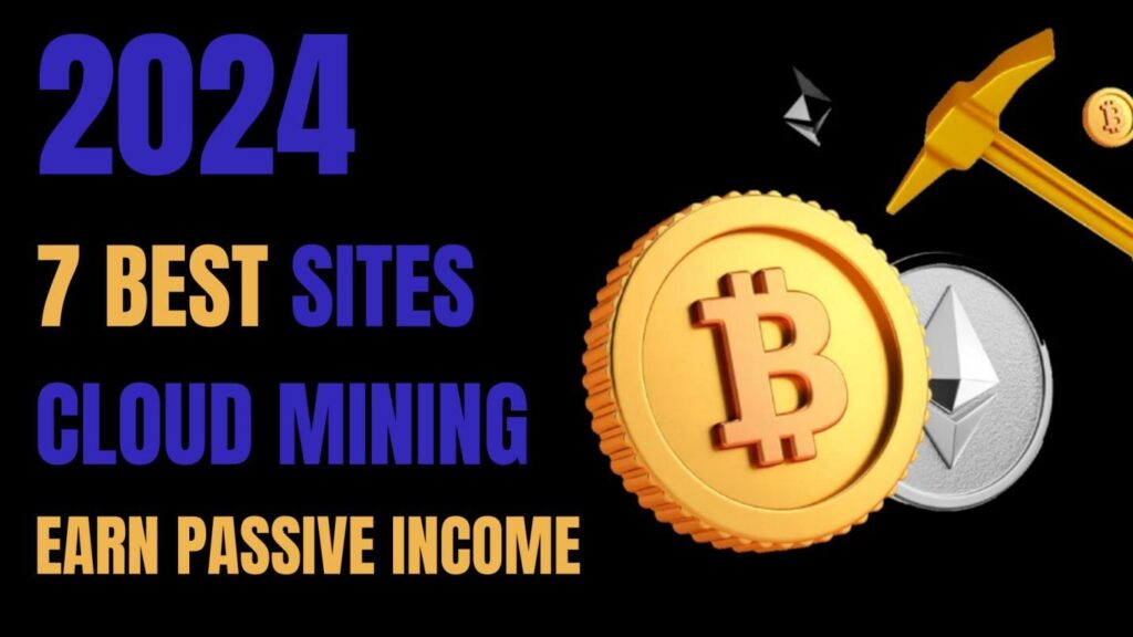 The 7 Best Cryptocurrency Cloud Mining Sites to Be Most Profitable in 2024 – For Everyone