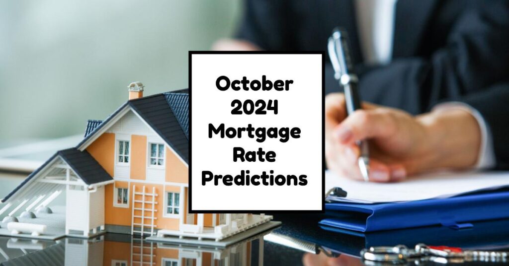 Mortgage Rates Predictions for October 2024: What to Expect