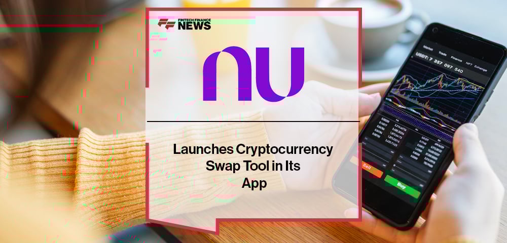 Nubank Launches Cryptocurrency Swap Tool in Its App